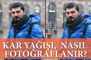 Kar Yağışı Nasıl Fotoğraflanır?